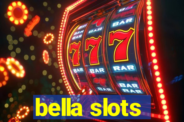 bella slots